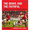 Ivan O'Riordan The Brave and the Faithful: Celebrating Fifteen Years of Munster Rugby 2010-2025