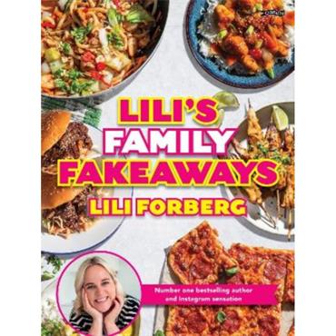 Lili Forberg Lili's Family Fakeaways