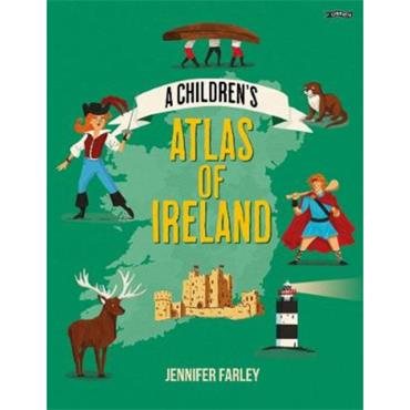 Jennifer Farley A Children's Atlas Of Ireland