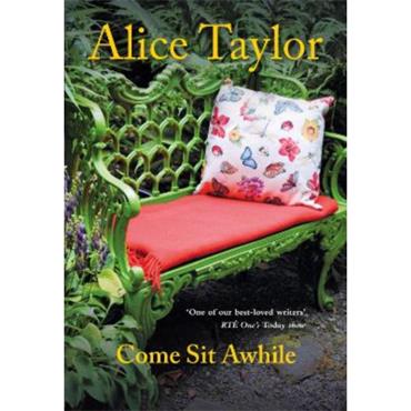Alice Taylor Come Sit Awhile