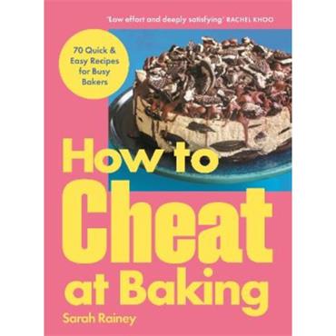 Sarah Rainey How To Cheat At Baking