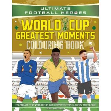 Ultimate Football Heroes Ultimate Football Heroes Colouring Book
