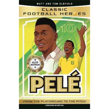 Matt & Tom Oldfield Classic Football Heroes: Pelé