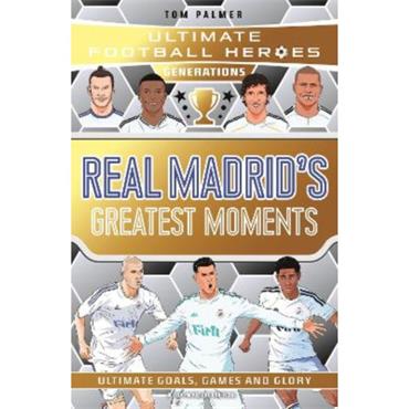 Ultimate Football Heroes Ultimate Football Heroes Generations: Real Madrid's Greatest Moments