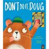 Maudie PowelL-Tuck Don't Do It, Doug
