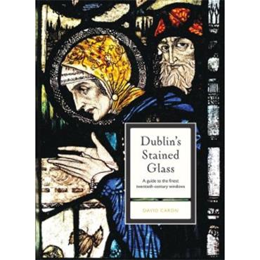 David Caron Dublin's Stained Glass