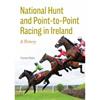 Frances Nolan Nation Hunt And Point-To-Point Racing In Ireland: A History