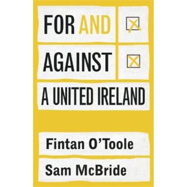 Fintan O'Toole For And Against A United Ireland