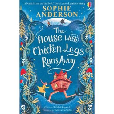 Sophie Anderson The House With Chicken Legs Runs Away