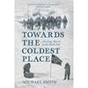 Michael Smith Towards The Coldest Place