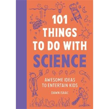 Dawn Isaac 101 Things To Do With Science