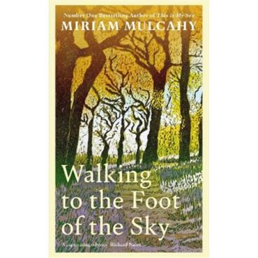 Miriam Mulcahy Walking To The Foot Of The Sky