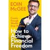 Eoin Mcgee How To Achieve Financial Freedom