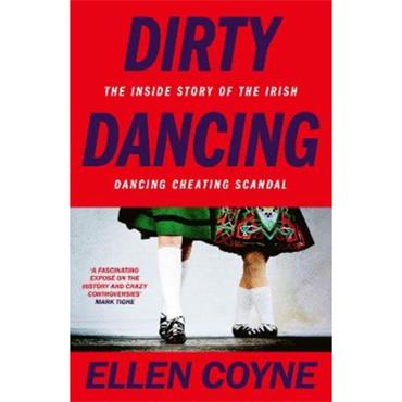 Ellen Coyne Dirty Dancing: The Inside Story Of The Irish Dancing Cheating Scandal