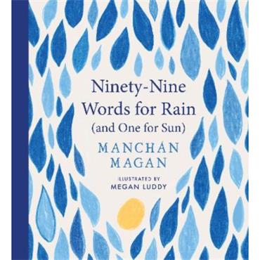 Manchán Magan Ninety-Nine Words For Rain (And One For Sun)