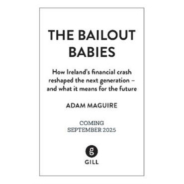 Adam Maguire The Bailout Babies