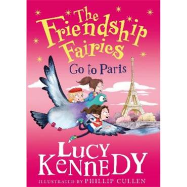 Lucy Kennedy The Friendship Fairies Go to Paris (Book 6)