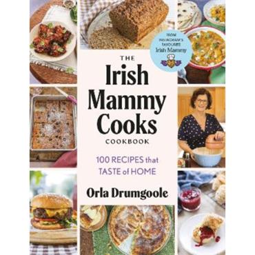 Orla Drumgoole The Irish Mammy Cooks Cookbook
