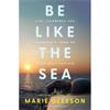 Marie Gleeson Be Like The Sea