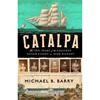 Michael B. Barry Catalpa: The epic story of the greatest prison rescue in Irish history