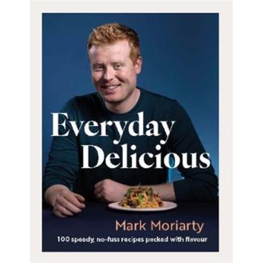 Mark Moriarty Everyday Delicious