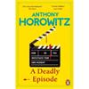 Anthony Horowitz A Deadly Episode