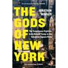 Jonathan Mahler The Gods Of New York