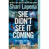 Shari Lapena She Didn't See It Coming