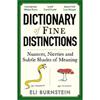 Eli Burnstein Dictionary Of Fine Disctinctions: Nuances, Niceties And Subtle Shades Of Meaning
