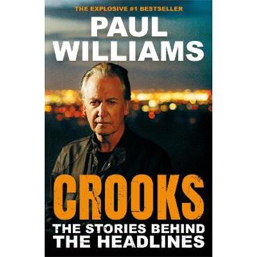 Paul Williams Crooks: The Stories Behind the Headlines