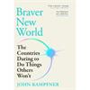 John Kampfner Braver New World