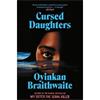 Oyinkan Braithwaite Cursed Daughters