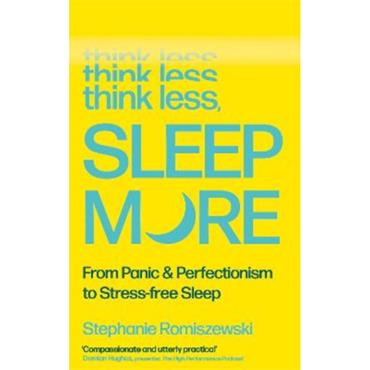 Stephanie Romiszewski Think Less, Sleep More