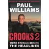 Paul Williams Crooks 2: More Stories Behind The Headlines