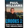 Paul Williams Crooks 2: More Stories Behind The Headlines