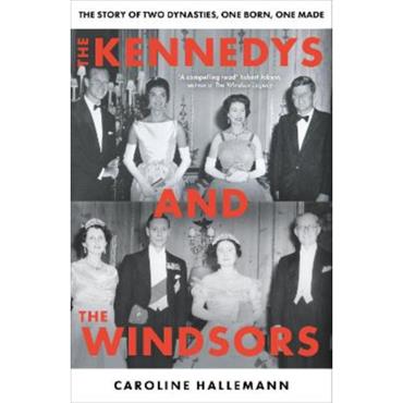 Caroline Hallemann The Kennedys And The Windsors