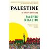 Rashid I. Khalidi Palestine: A Short History