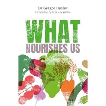 Dr. Gregor Hasler What Nourishes Us