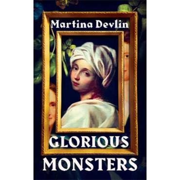 Martina Devlin Glorious Monsters