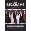 Alexander Larman The Beckhams: A Royal Affair