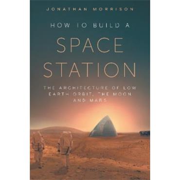 Jonathan Morrison How To Build A Space Station