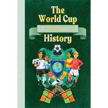David Arscott The World Cup: A Very Peculiar History