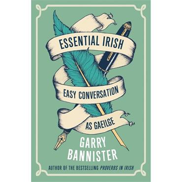 Garry Bannister Essential Irish: Easy Irish Conversation