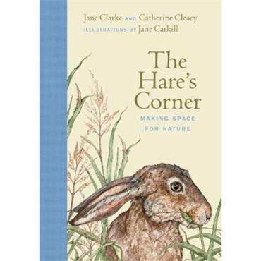 Jane Clarke The Hare's Corner: Making Space for Nature