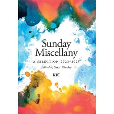 Sarah Binchy Sunday Miscellany: A Selection 2023-2025