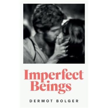 Dermot Bolger Imperfect Beings