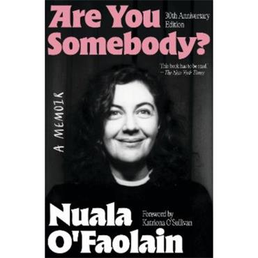 Nuala O'Faolain Are You Somebody?