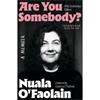 Nuala O'Faolain Are You Somebody?