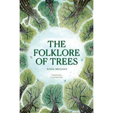 Aidan Meighan Folklore Of Trees
