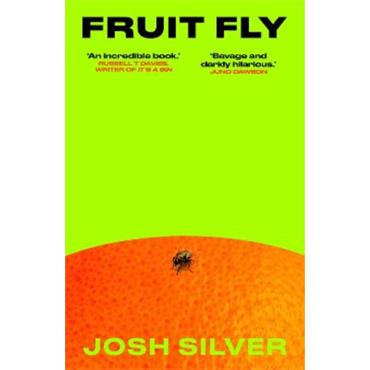Josh Silver Fruit Fly: THE TOP TEN SUNDAY TIMES BESTSELLER